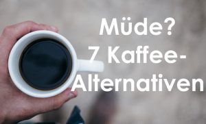 Wachmacher – 7 Kaffee-Alternativen zum wach werden!